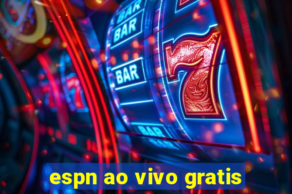 espn ao vivo gratis